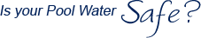 Is your pool water safe?